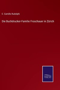 Buchdrucker-Familie Froschauer in Zürich