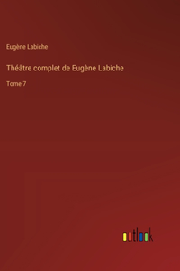 Théâtre complet de Eugène Labiche