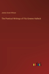 The Poetical Writings of Fitz-Greene Halleck