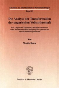 Die Analyse Der Transformation Der Ungarischen Volkswirtschaft