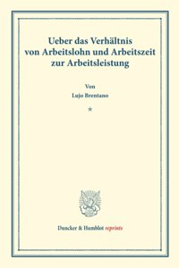 Ueber Das Verhaltnis Von Arbeitslohn Und Arbeitszeit Zur Arbeitsleistung