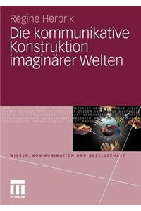 Die Kommunikative Konstruktion Imaginärer Welten