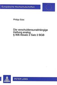 Die Verschuldensunabhaengige Haftung Analog § 906 Absatz 2 Satz 2 Bgb
