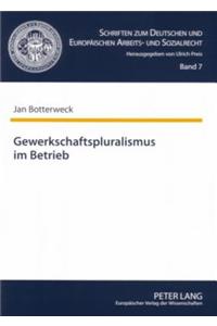 Gewerkschaftspluralismus Im Betrieb