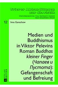 Medien und Buddhismus in Viktor Pelevins Roman Buddhas kleiner Finger (Čapaev i Pustota)
