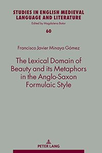 The Lexical Domain of Beauty and its Metaphors in the Anglo-Saxon Formulaic Style