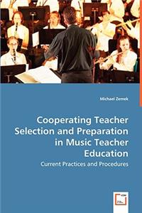 Cooperating Teacher Selection and Preparation in Music Teacher Education