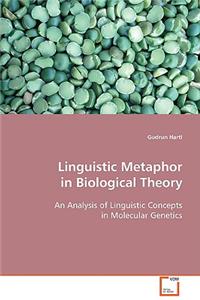 Linguistic Metaphor in Biological Theory