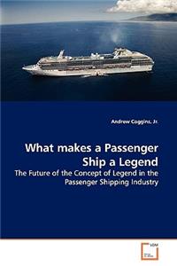 What makes a Passenger Ship a Legend