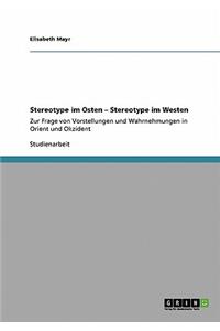 Stereotype im Osten - Stereotype im Westen