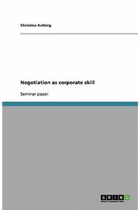 Negotiation as Corporate Skill
