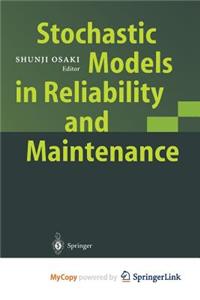 Stochastic Models in Reliability and Maintenance