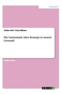 Gartenstadt. Altes Konzept in neuem Gewand?