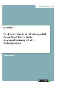 Das Inzestverbot in der Bundesrepublik Deutschland. Eine kritische Auseinandersetzung mit den Verbotsgründen