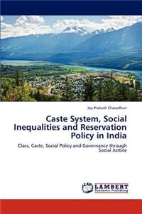 Caste System, Social Inequalities and Reservation Policy in India