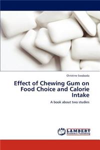 Effect of Chewing Gum on Food Choice and Calorie Intake