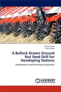 Bullock Drawn Ground Nut Seed Drill for Developing Nations