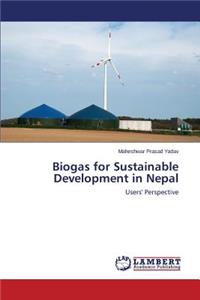 Biogas for Sustainable Development in Nepal