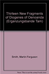 Thirteen New Fragments of Diogenes of Oeonoanda