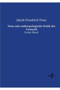 Neue oder anthropologische Kritik der Vernunft