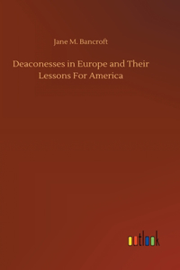 Deaconesses in Europe and Their Lessons For America