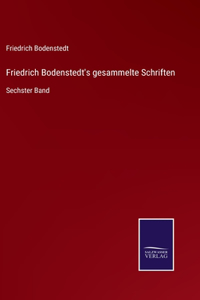 Friedrich Bodenstedt's gesammelte Schriften: Sechster Band