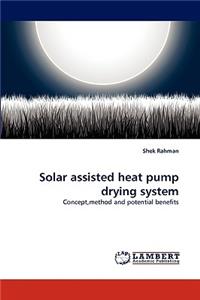 Solar Assisted Heat Pump Drying System