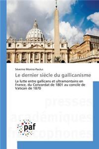Le Dernier Siècle Du Gallicanisme