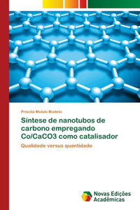 Síntese de nanotubos de carbono empregando Co/CaCO3 como catalisador