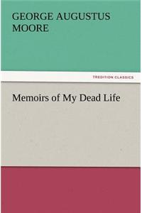 Memoirs of My Dead Life