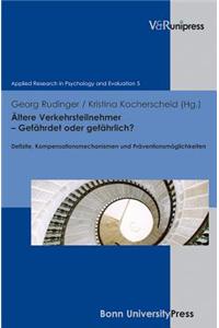 Altere Verkehrsteilnehmer - Gefahrdet Oder Gefahrlich?
