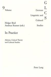 In Practice: Adorno, Critical Theory and Cultural Studies