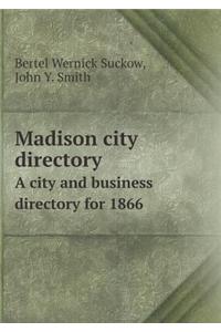 Madison City Directory a City and Business Directory for 1866