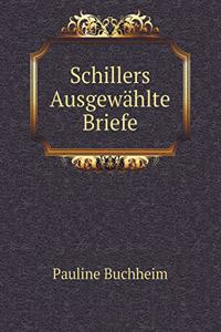Schillers Ausgewählte Briefe