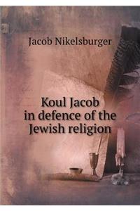 Koul Jacob in defence of the Jewish religion