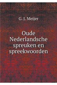 Oude Nederlandsche spreuken en spreekwoorden