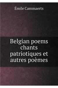 Belgian Poems Chants Patriotiques Et Autres Poèmes