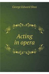 Acting in opera