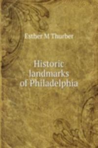 Historic landmarks of Philadelphia