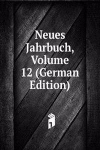 Neues Jahrbuch, Volume 12 (German Edition)