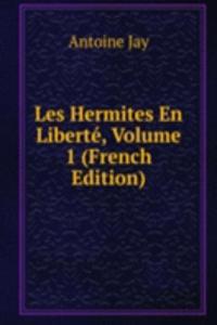 Les Hermites En Liberte, Volume 1 (French Edition)