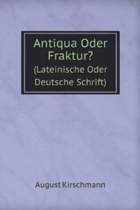 ANTIQUA ODER FRAKTUR