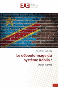 déboulonnage du système Kabila