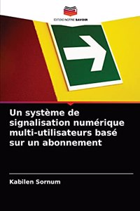 système de signalisation numérique multi-utilisateurs basé sur un abonnement