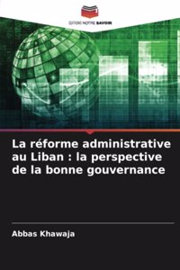 réforme administrative au Liban: la perspective de la bonne gouvernance