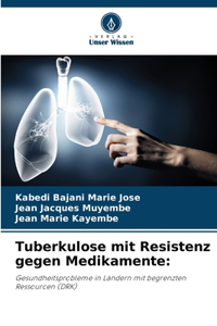 Tuberkulose mit Resistenz gegen Medikamente
