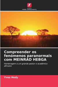 Compreender os fenómenos paranormais com MEINRAD HEBGA