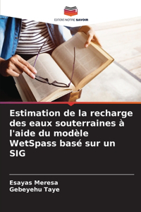 Estimation de la recharge des eaux souterraines à l'aide du modèle WetSpass basé sur un SIG