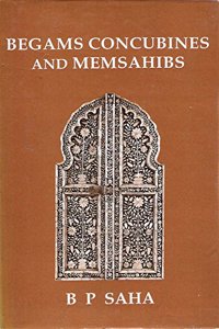 Begams, Concubines and Memsahibs