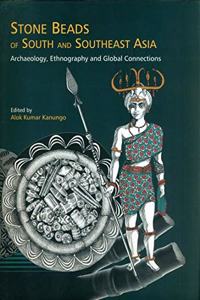 Stone Beads of South and Southeast Asia: Archaeology Ethnography